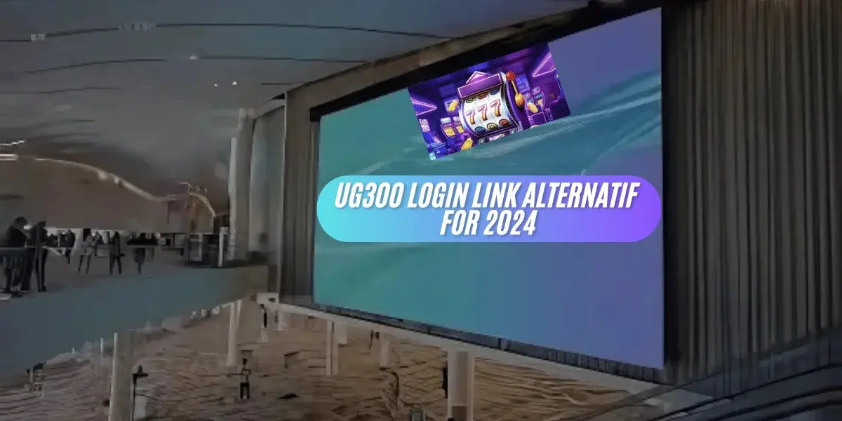 UG300 Login Link Alternatif for 2024