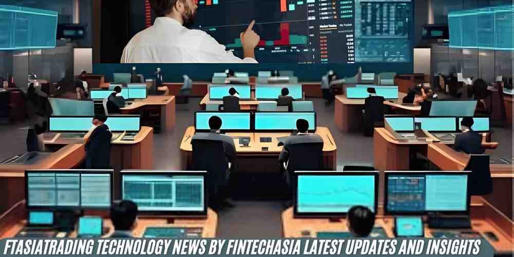 FTAsiaTrading technology news by fintechasia